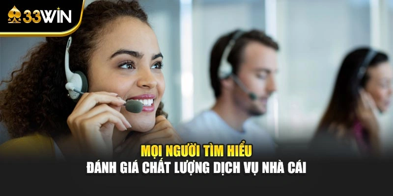 Mọi người tìm hiểu đánh giá chất lượng dịch vụ nhà cái